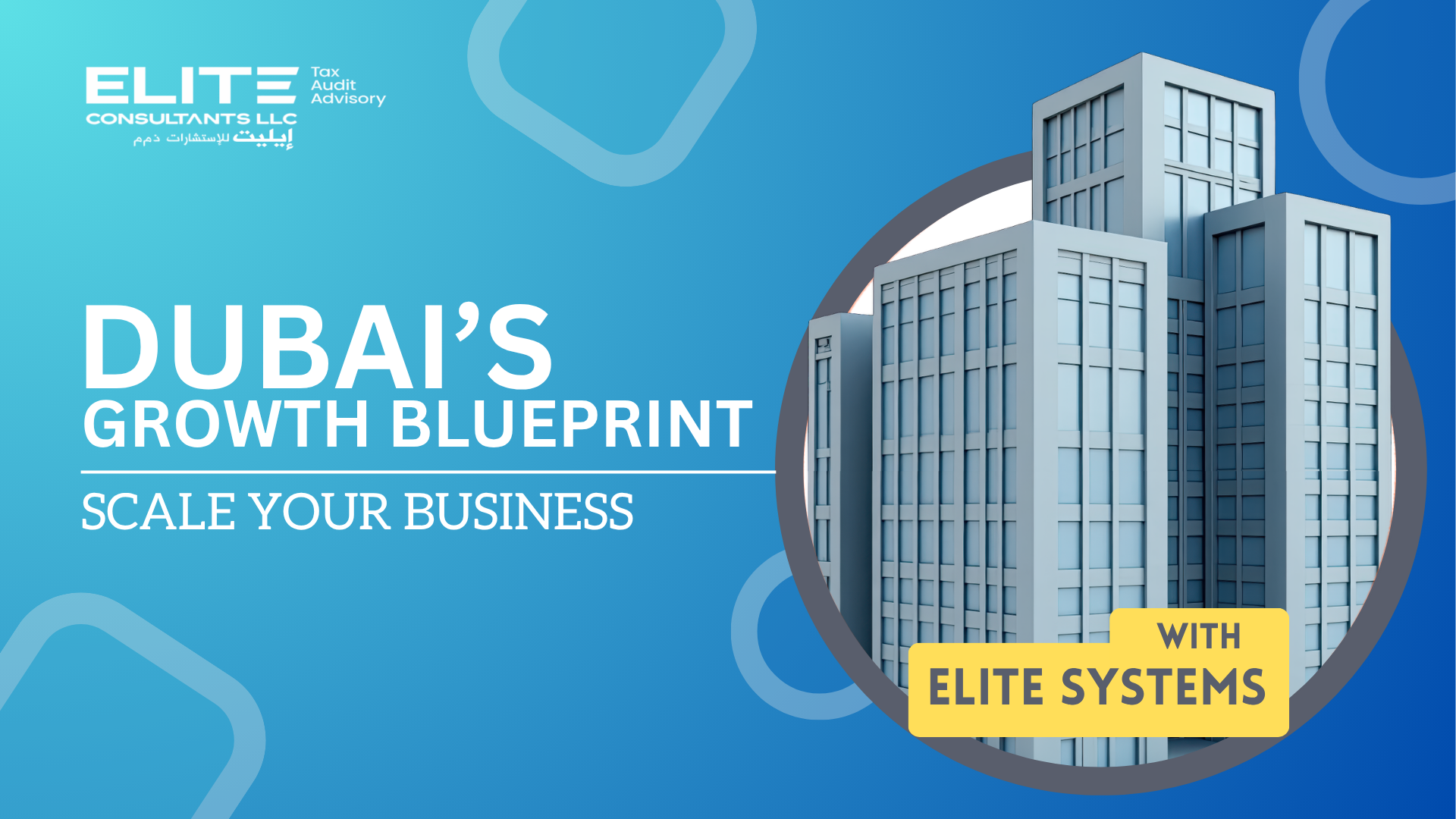 Dubai Growth Blueprint: Scaling Your Business with Elite Systems